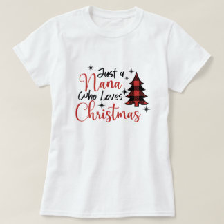 Alleen een Nana die van Kerstmis houdt T-shirt