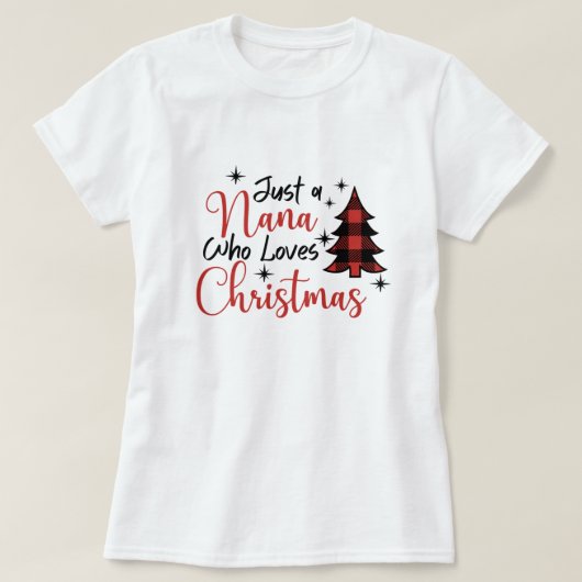 Alleen een Nana die van Kerstmis houdt T-shirt (Design voorkant)