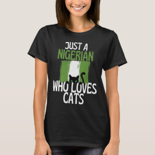 Alleen een Nigeriaan die van katten houdt voor hee T-shirt