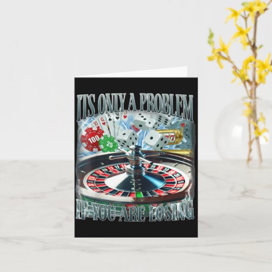 Alleen Een Probleem Als Je Verliest Grappige Gokke Kaart (Gele Bloem)