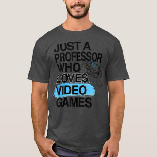 Alleen een professor die houdt van videogames Love T-shirt