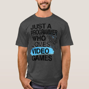 Alleen een programmeur die van videospelletjes hou t-shirt