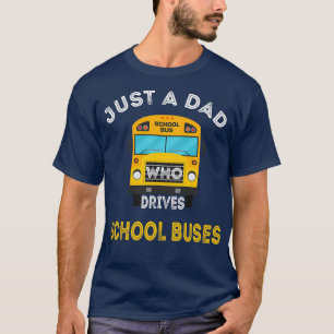 Alleen een vader die schoolbussen bestuurt, vader t-shirt