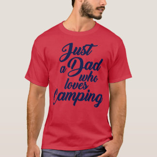 Alleen een vader die van Camping 18 houdt T-shirt