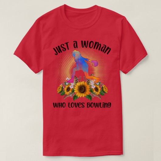 Alleen een vrouw die van Bowling T houdt T-shirt (Design voorkant)