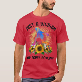 Alleen een vrouw die van Bowling T houdt T-shirt