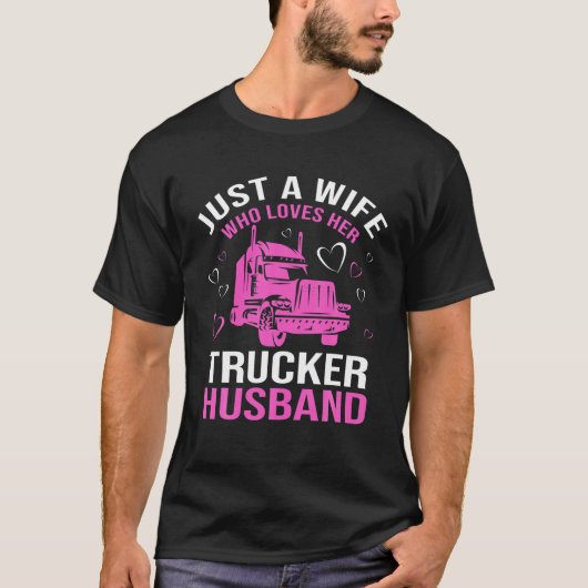Alleen een vrouw die van haar Trucker Husband Truc T-shirt (Voorkant)