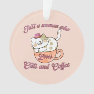 Alleen een vrouw die van katten en koffie houdt ornament