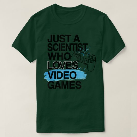 Alleen een wetenschapper die van videogames houdt, t-shirt (Design voorkant)