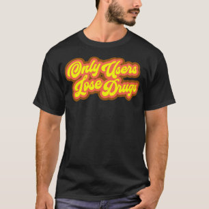 Alleen gebruikers verliezen drugs Spicoli T-shirt