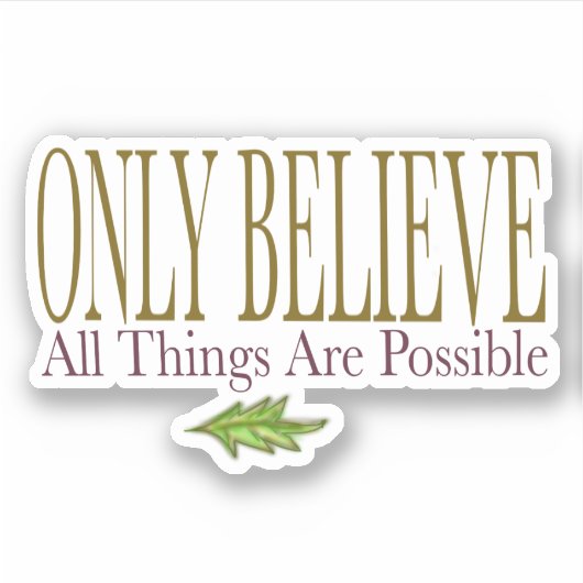 Alleen geloven dat alles mogelijk is sticker (Voorkant)