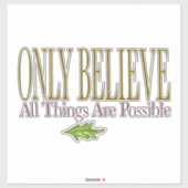 Alleen geloven dat alles mogelijk is sticker (Vel)