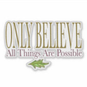 Alleen geloven dat alles mogelijk is sticker (Voorkant)