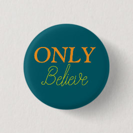 ‘Alleen Geloven’ Geloofsquote Christelijk  Ronde Button 3,2 Cm