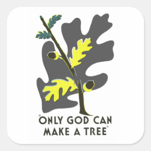 Alleen God kan een boom maken Vierkante Sticker