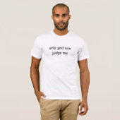 alleen god kan me beoordelen t-shirt (Voorkant volledig)