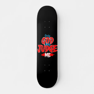 Alleen God kan mij beoordelen op skateboarden Persoonlijk Skateboard