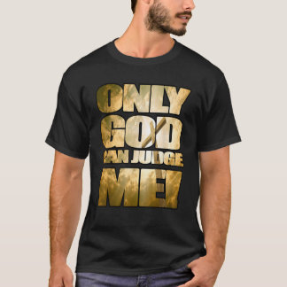 Alleen God kan mij beoordelen T-shirt