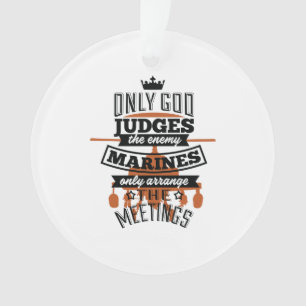 Alleen God oordeelt de vijandige mariniers Ornament