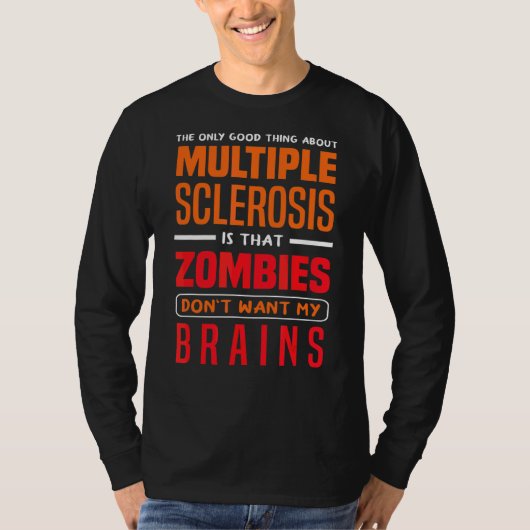 Alleen goed ding over multiple sclerose ziombiës a t-shirt (Voorkant)