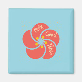 Alleen goede viben magneet