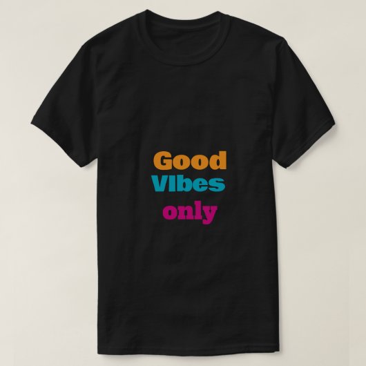 alleen goede viben t-shirt (Design voorkant)