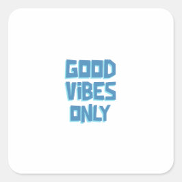 Alleen Goede Vibes | Blauwe Inspirerende Muurkunst Vierkante Sticker