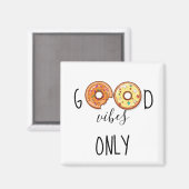 Alleen goede vibes / Donuts Magneet (Voorkant / Achterkant)