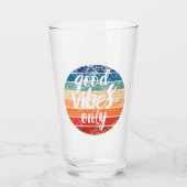 Alleen Goede Vibes Glas (Voorkant)
