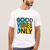 ALLEEN GOEDE VIBES | Goede Vibes Quote T-shirt (Voorkant)