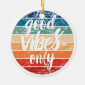 Alleen Goede Vibes Keramisch Ornament (Voorkant)