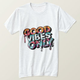 Alleen goede vibes, Motivatie citaat T-shirt