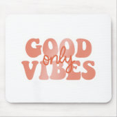 Alleen Goede Vibes Muismat (Voorkant)