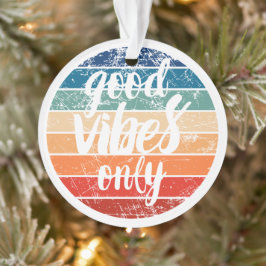 Alleen Goede Vibes Ornament