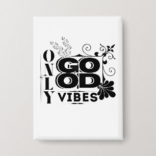Alleen goede vibes - positieve Motivatie typografi Button