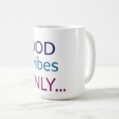 Alleen goede vibes | Positieve quote koffie Mok (Voorkant rechts)