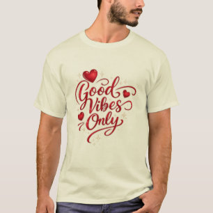 Alleen Goede Vibes Rode Hart Positieve Citaat Graf T-shirt