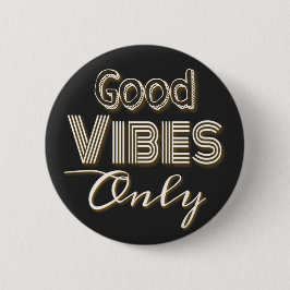 Alleen goede vibes ronde button 5,7 cm