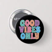 Alleen Goede Vibes Ronde Button 5,7 Cm (Voorkant /achterkant)