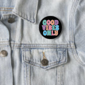 Alleen Goede Vibes Ronde Button 5,7 Cm (In situ)