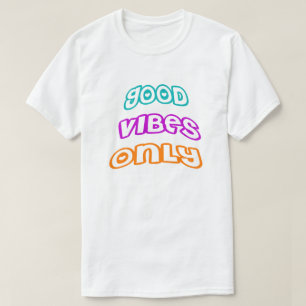 Alleen goede vibes -Spread Positivity -Trendy Cust T-shirt
