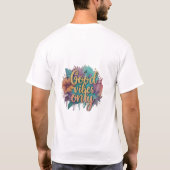 Alleen goede vibes t-shirt (Achterkant)