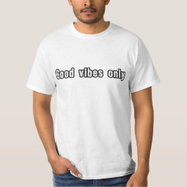 Alleen goede vibes t-shirt
