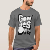 Alleen Goede Vibes T-Shirt (Voorkant)