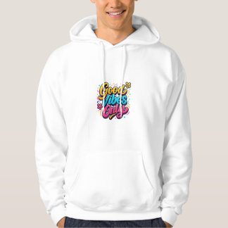 Alleen Goede Vibes – Trendy Motiverend Hoodie