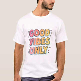 Alleen goede vibes – trendy T-shirt met positieve 