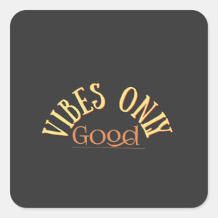 Alleen goede vibes vierkante sticker
