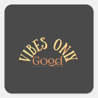 Alleen goede vibes vierkante sticker