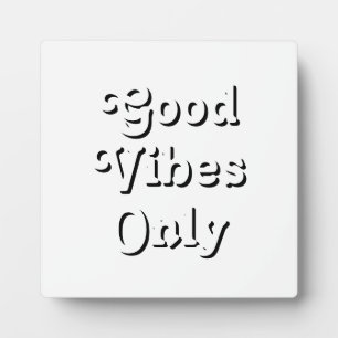 Alleen Goede Vibes zwart wit Fotoplaat