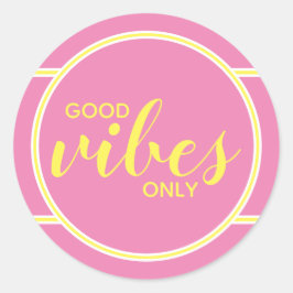 Alleen goede vibraties Citaat Cute Roze Geel Voor  Ronde Sticker